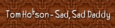Sad Sad Daddy  featuring Tom Hobson